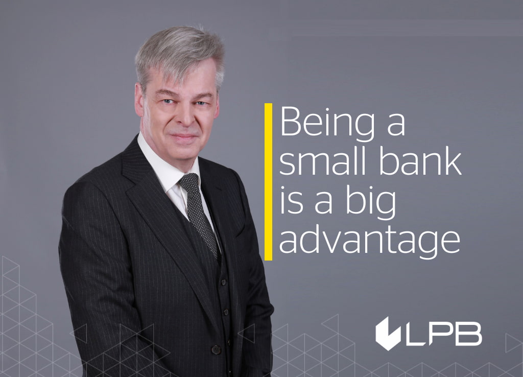 LPB Bank CEO: “Being a small bank is a big advantage.”